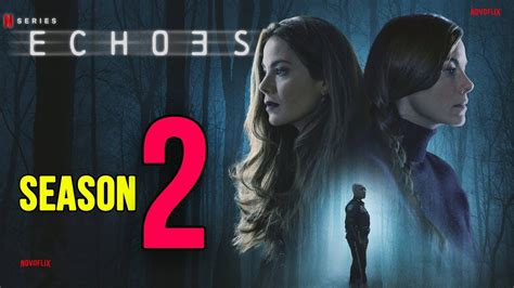 Echoes: release date, cast, plot, trailer and everything .